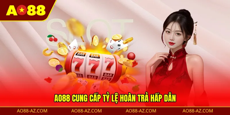 AO88 cung cấp tỷ lệ hoàn trả hấp dẫn