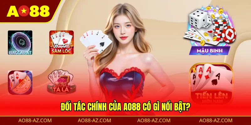 Đối tác chính của AO88 có gì nổi bật?