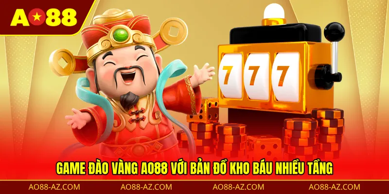  Game đào vàng AO88 với bản đồ kho báu nhiều tầng