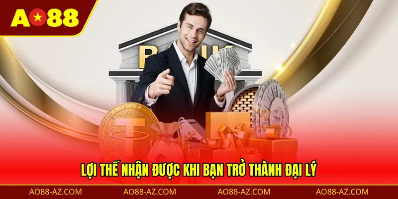 Lợi thế nhận được khi bạn trở thành đại lý