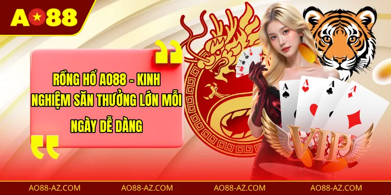 Rồng Hổ AO88
